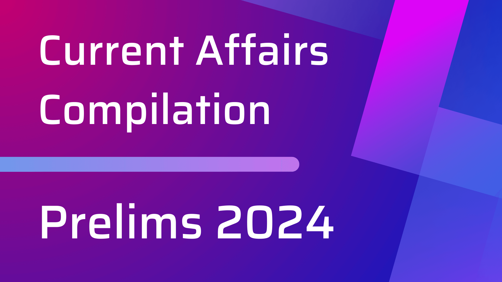PMF IAS Current Affairs for UPSC Prelims 2024