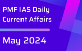 PMF IAS Daily Current Affairs May 2024